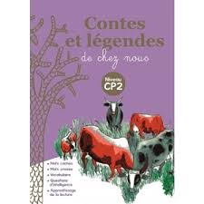 Contes et Légendes de chez nous CP2 - NEI CEDA