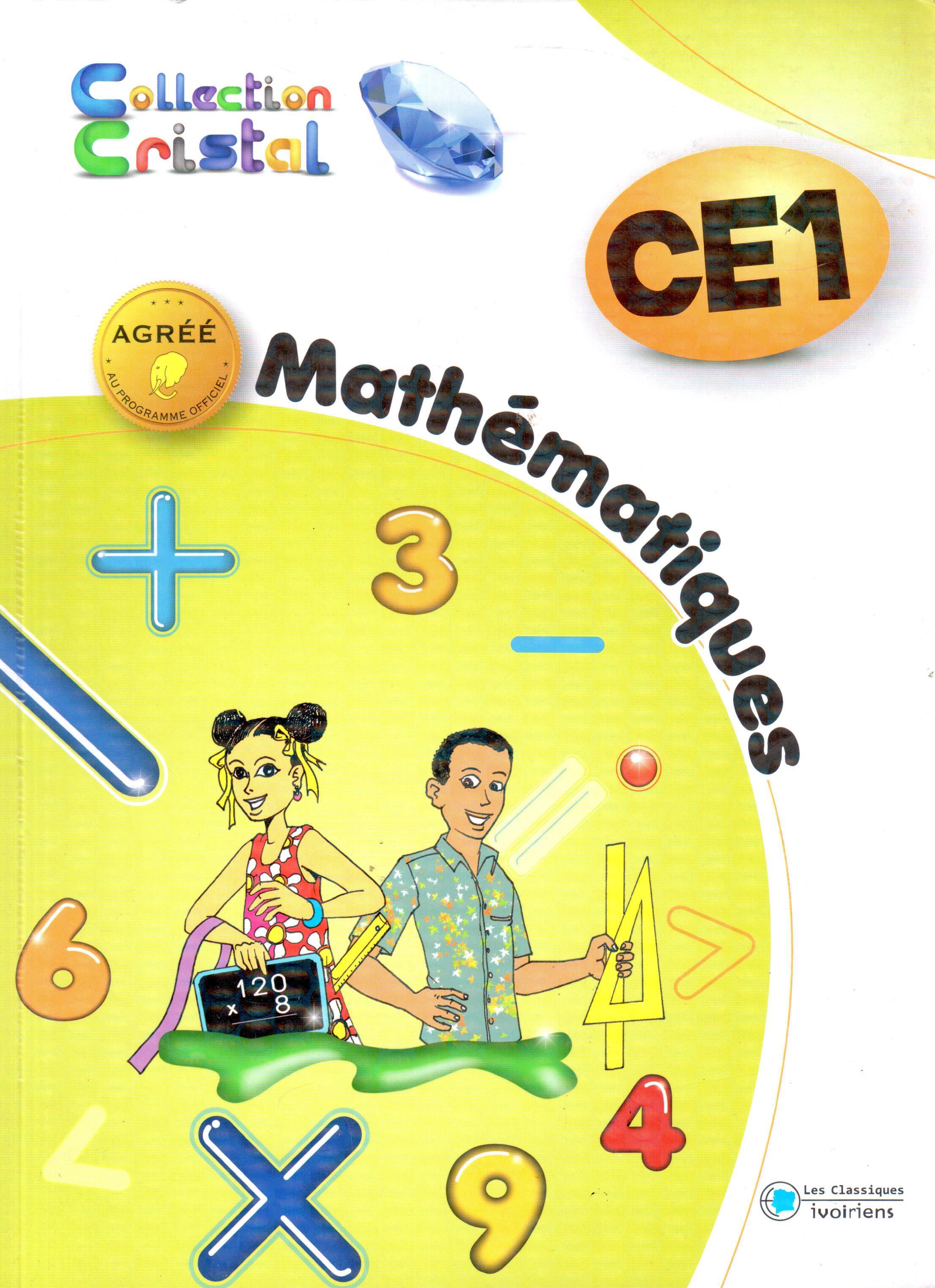 Mathématiques CE1 (Collection Cristal) - Les Classiques Ivoiriens
