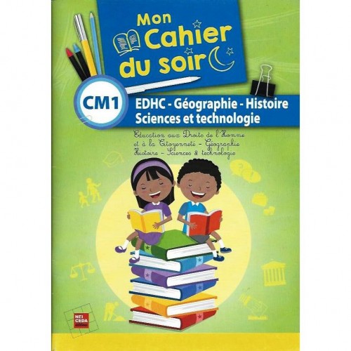 Mon cahier du soir EDHC/HG/Sciences CM1 - NEI