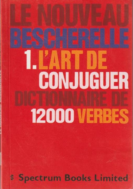 L'art de conjuguer BESCHERELLE - 12000 verbes