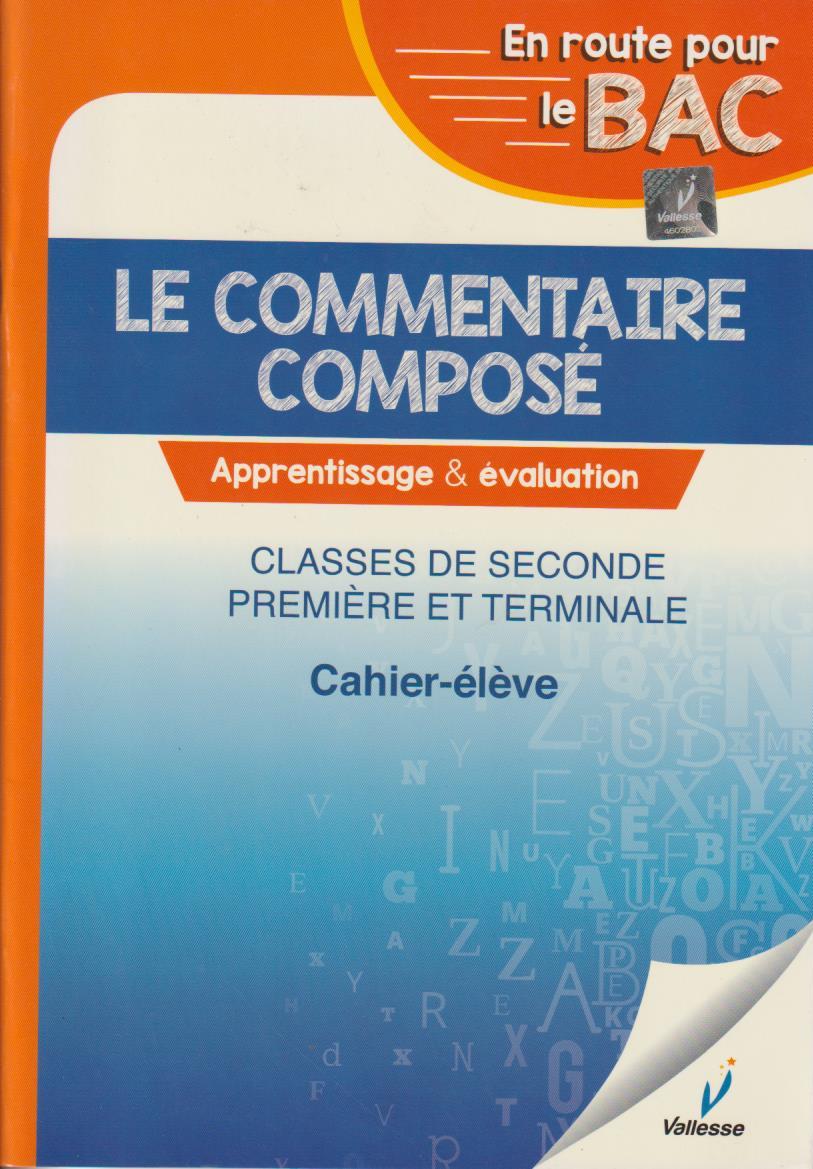 en route pour le BAC le commentaire composé 2nde, 1ère et Tle -Vallesse