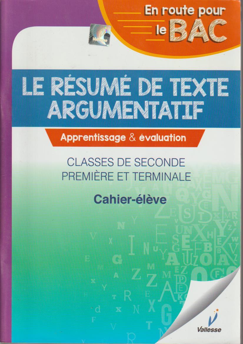 en route pour le BAC le résumé de texte argumentatif  2nde, 1ère et Tle -Vallesse