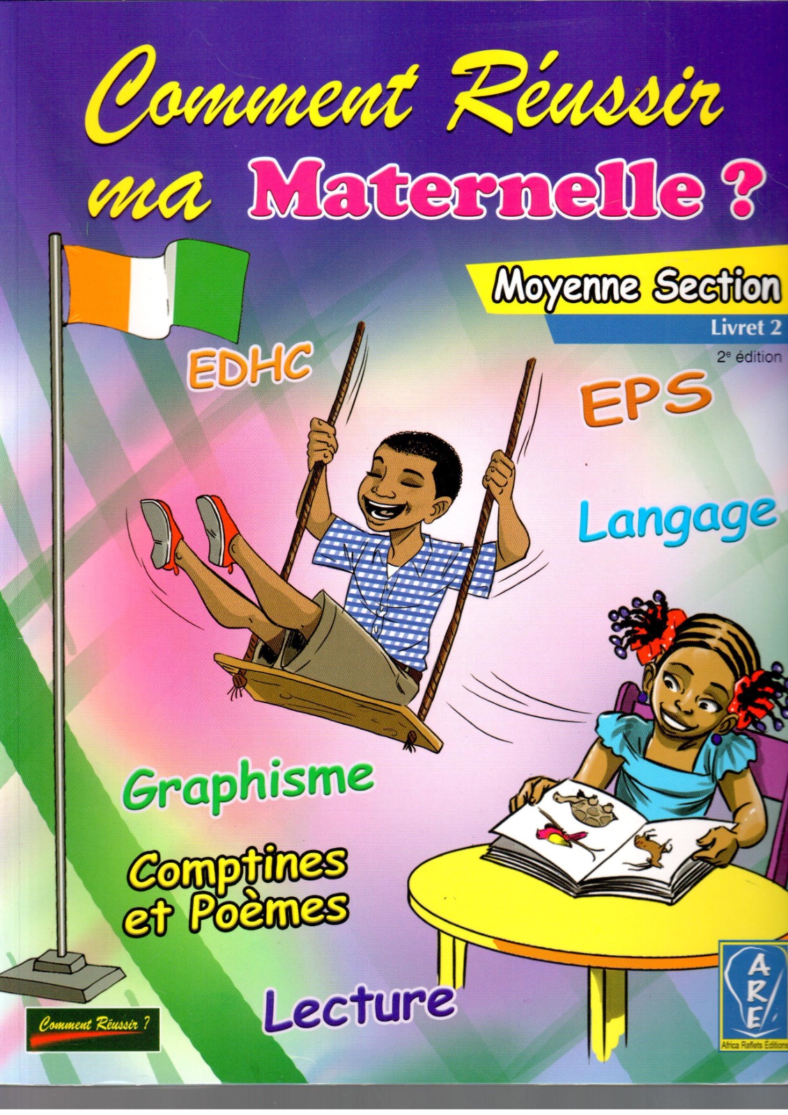 Comment réussir ma maternelle ? MS Livret 2 Graphisme-Lecture-EDHC - ARE