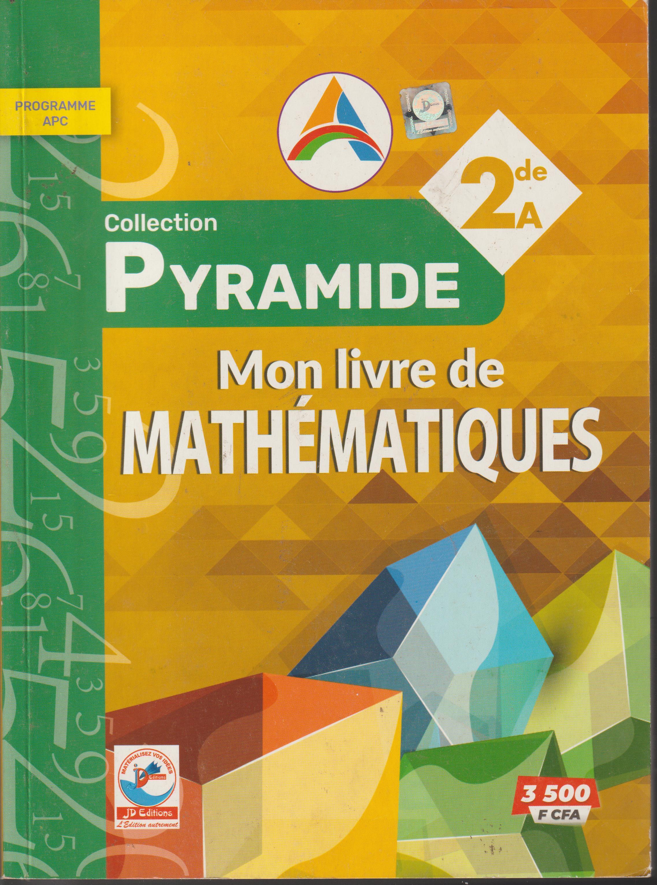 2nde A MATHEMATIQUES COLLECTION PYRAMIDE - JD EDITIONS