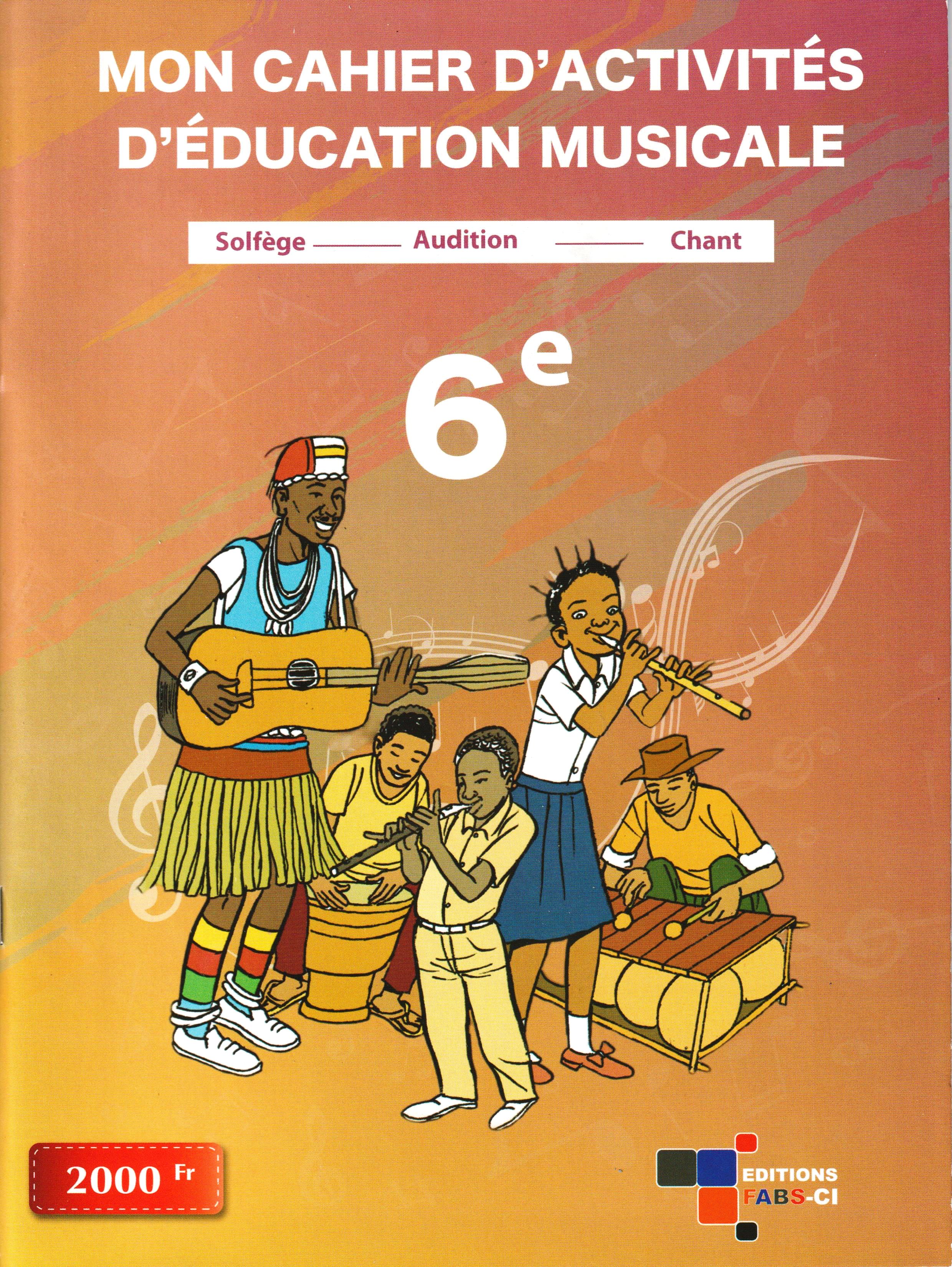 MON CAHIER D'ACTIVITES D'EDUCATION MUSICALE 6ème, FABS