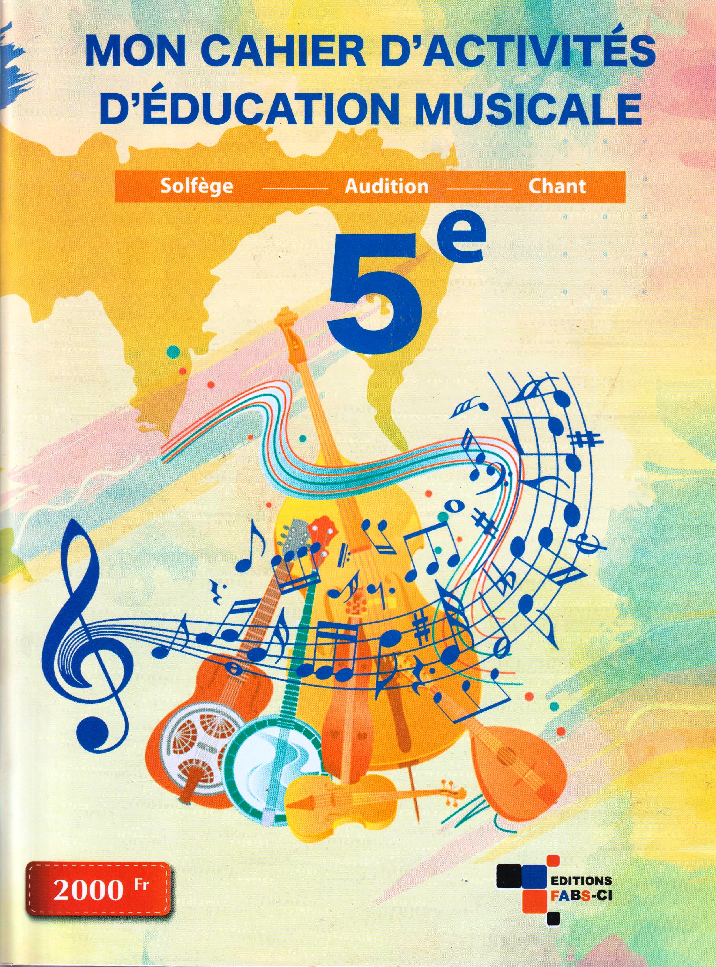MON CAHIER D'ACTIVITES D'EDUCATION MUSICALE 5ème, FABS