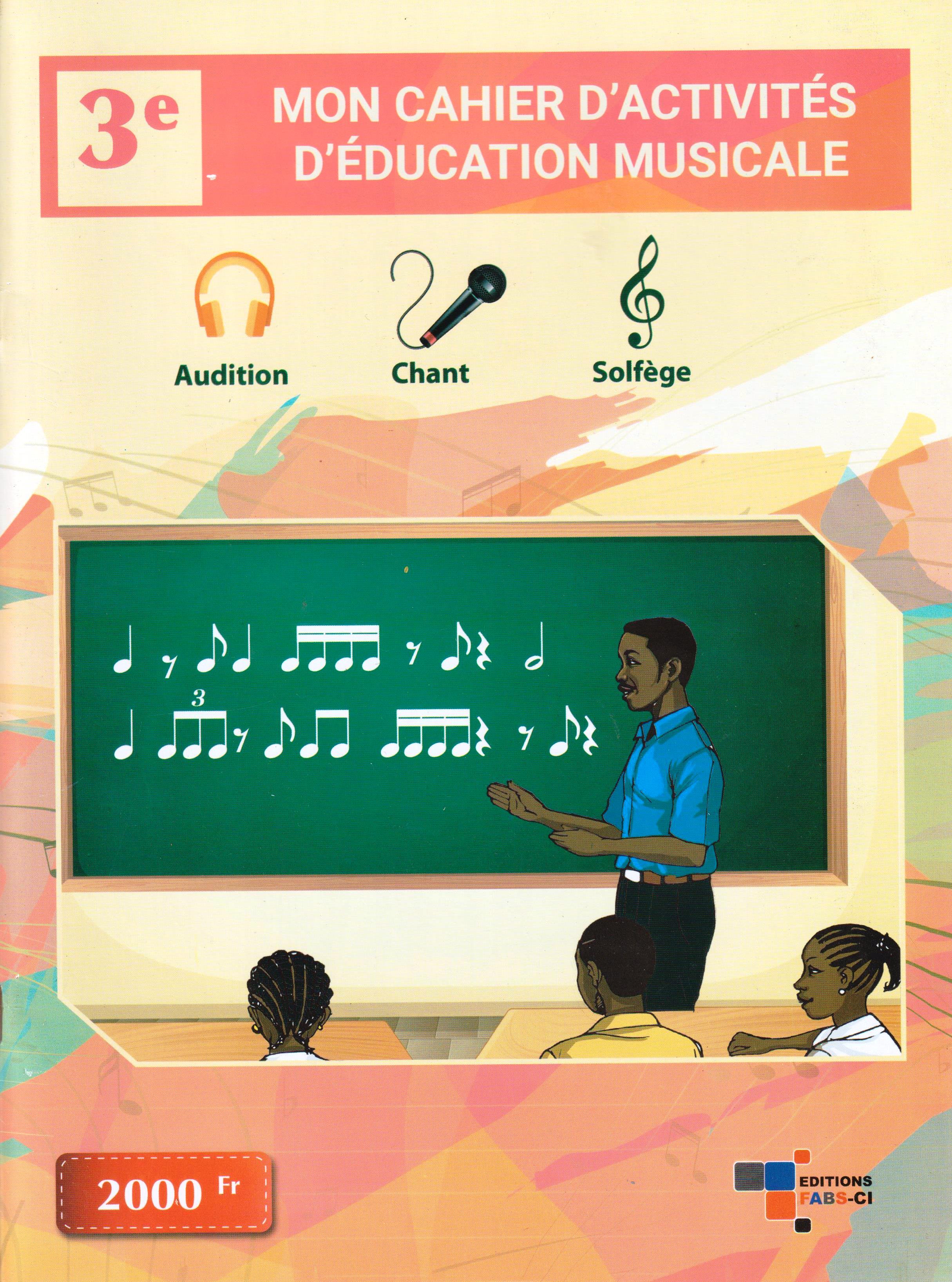MON CAHIER D'ACTIVITES D'EDUCATION MUSICALE 3ème, FABS