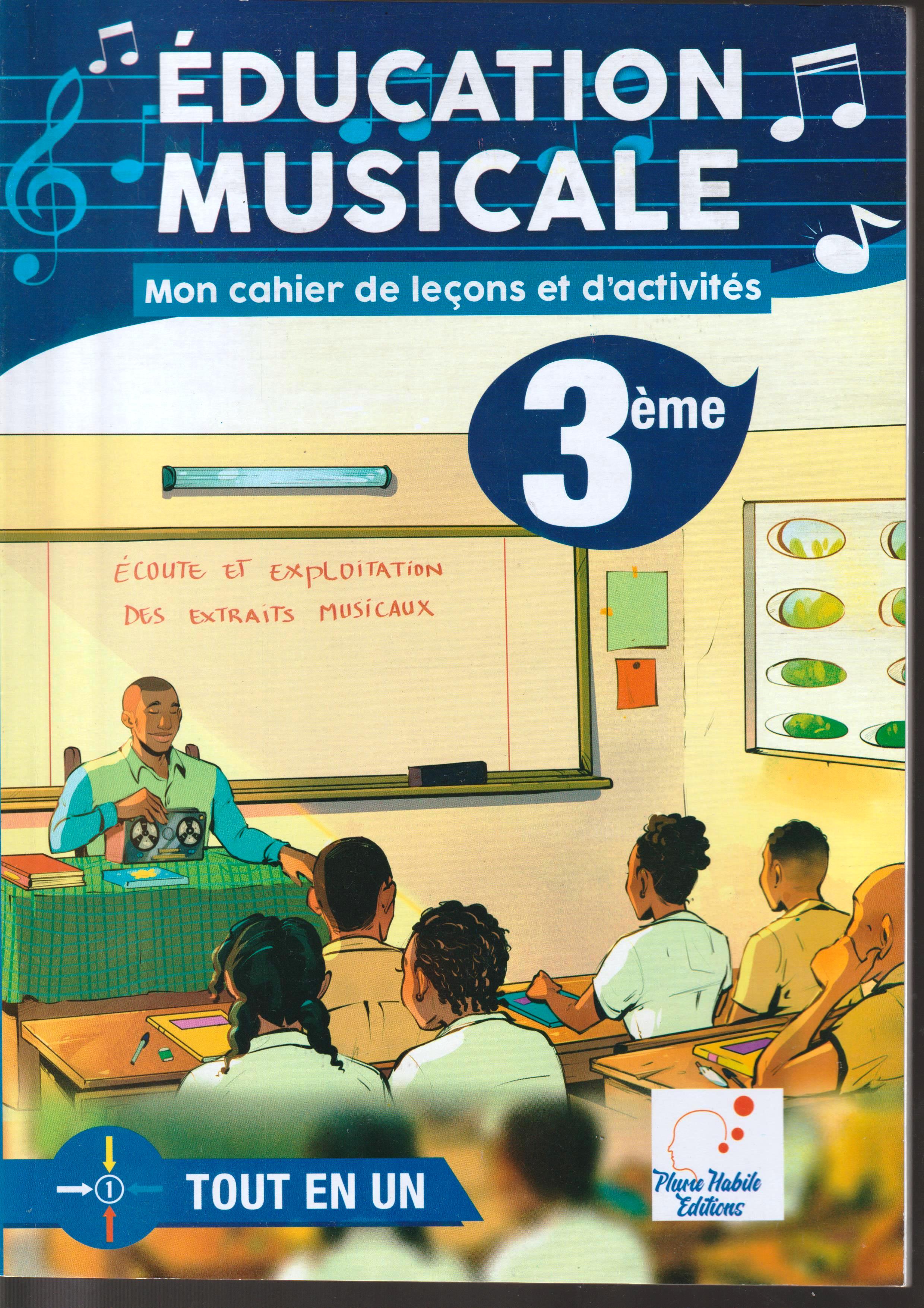 3ème EDUCATION MUSCALE, MON CAHIER DE LECONS ET  D'ACTIVITES PLUME HABILE