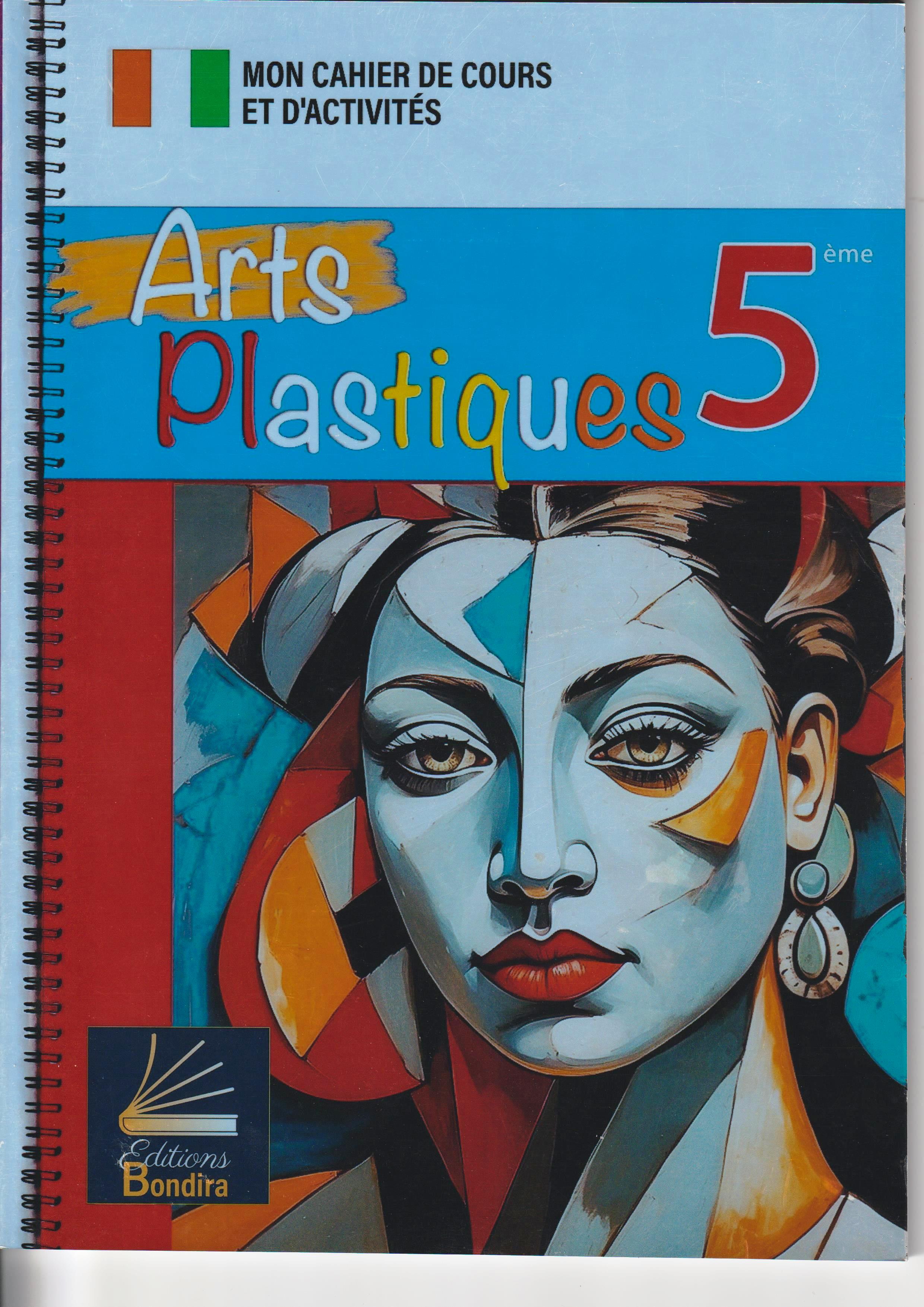 5ème ARTS PLASTIQUE MON CAHIER DE COURS ET D'ACTIVITES BONDIRA