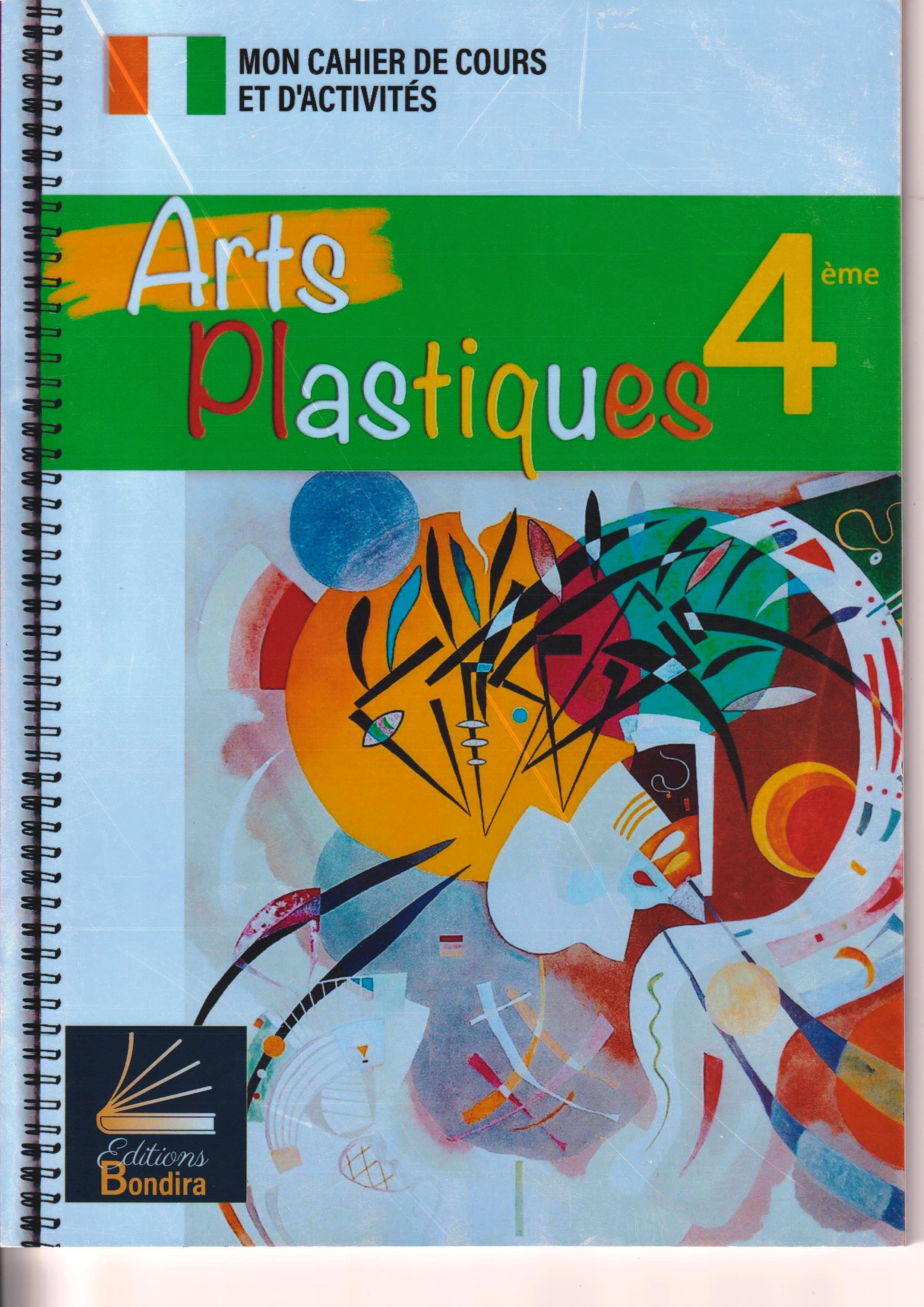 4ème ARTS PLASTIQUE MON CAHIER DE COURS ET D'ACTIVITES BONDIRA