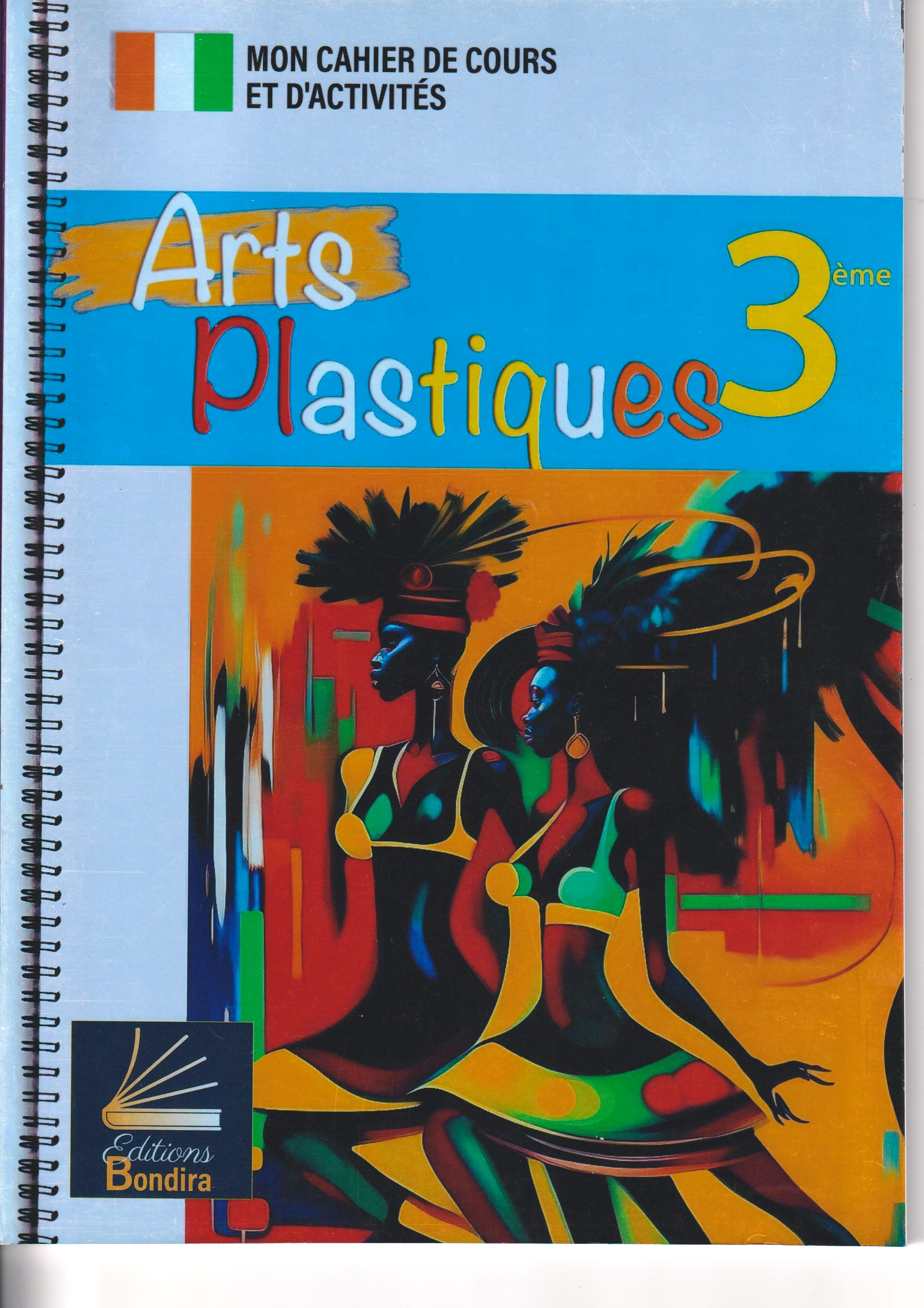 3ème ARTS PLASTIQUE MON CAHIER DE COURS ET D'ACTIVITES BONDIRA
