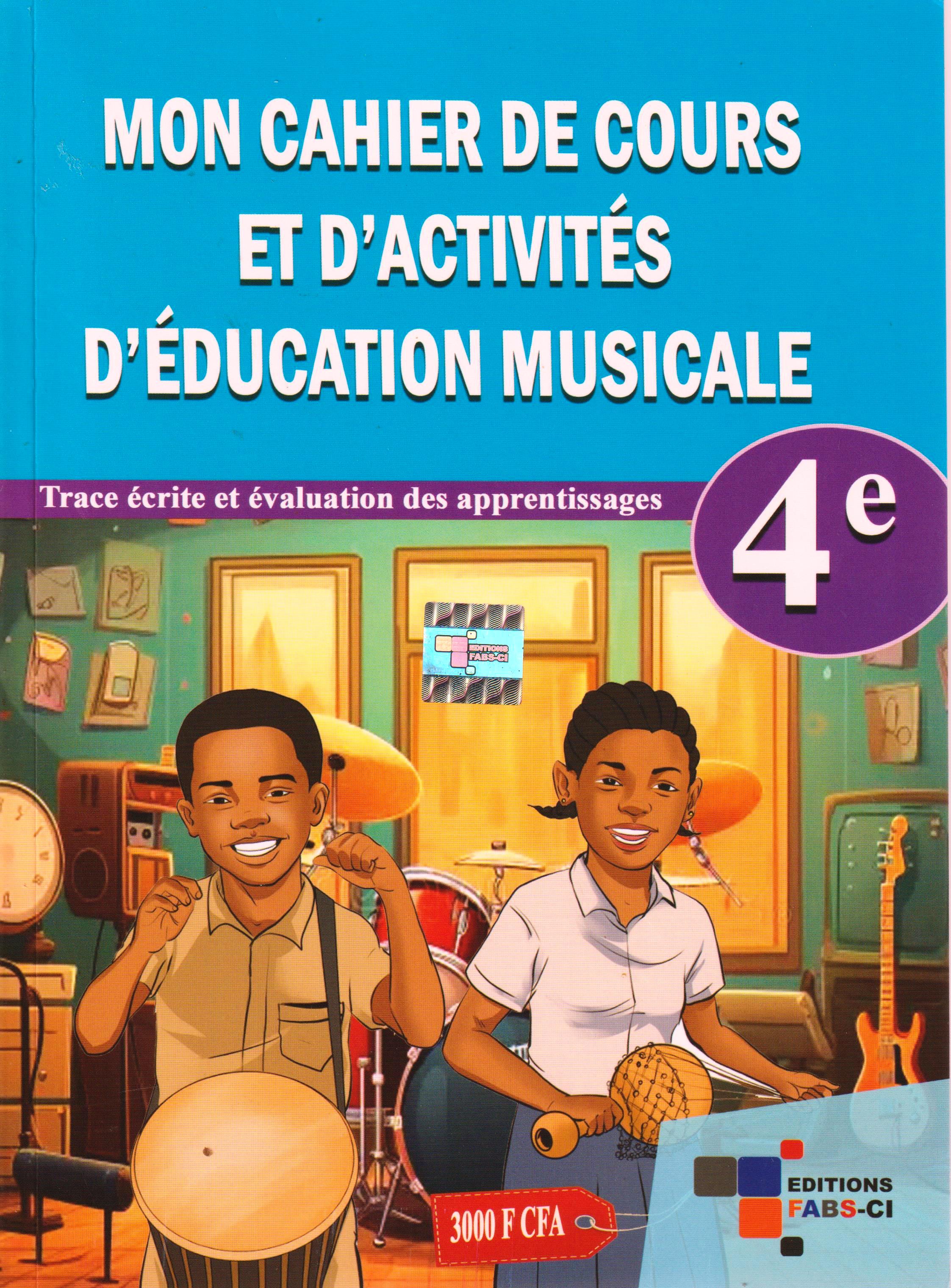 4ème MON CAHIER DE COURS ET D'ACTIVITES D'EDUCATION MUSICALE FABS-CI